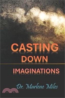 Casting Down Imaginations