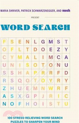 Maria Shriver, Patrick Schwarzenegger, and Mosh Present: Word Search: 100 Stress-Relieving Word Search Puzzles to Sharpen Your Mind