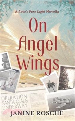 On Angel Wings: A Love's Pure Light Novella
