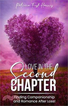 Love in the Second Chapter: Finding Companionship and Romance After Loss