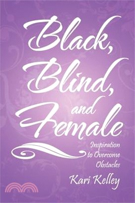 Black, Blind, and Female: Inspiration to Overcome Obstacles