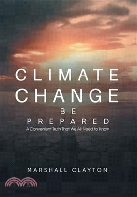Climate Change - Be Prepared: A Convenient Truth That We All Need to Know