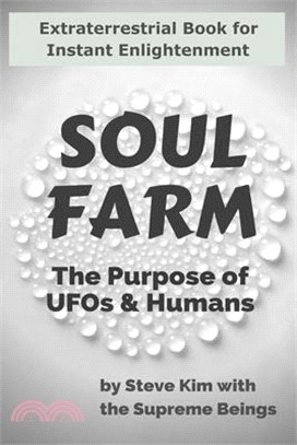 Soul Farm: The Purpose of UFOs & Humans (Nonfiction)