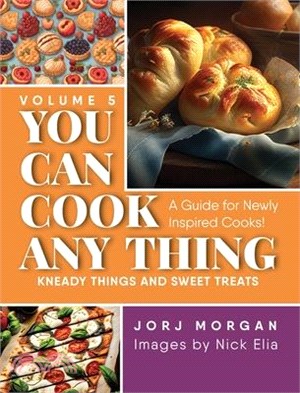 You Can Cook Any Thing: Kneady things and sweet treats