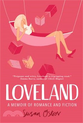 Loveland: A Memoir of Romance and Fiction