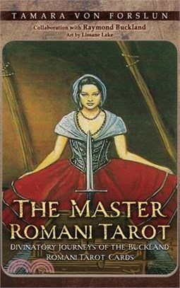 The Master Romani Tarot: Divinatory Journeys of the Buckland Romani Tarot Cards