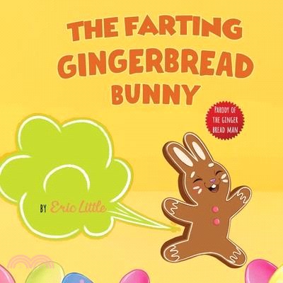 Easter Basket Stuffers: The Classic Tale of The Gingerbread Man But With A Funny Twist all Kids, Teens and The Whole Family Will Enjoy For Eas