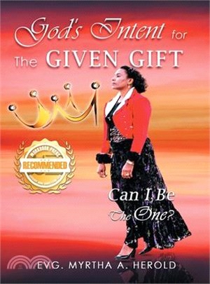 God's Intent for the Given Gift: Can I Be the One?