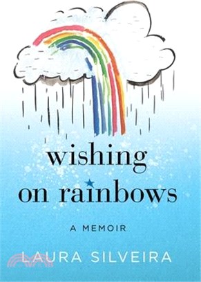 Wishing on Rainbows: A Memoir