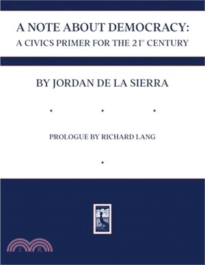 A Note about Democracy: A Civics Primer for the 21st Century