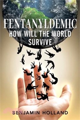 FentanylDemic: How Will the World Survive