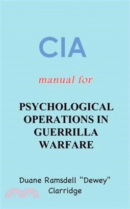 CIA Manual For Psychological Operations in Guerrilla Warfare