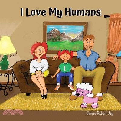 I Love My Humans: As Told By Poppy The Pink Poodle
