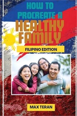 How to Procreate a Healthy Family (Filipino Edition)