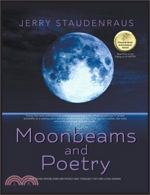 Moonbeams and Poetry: For Those Whose Ears Are Pricked and Tongues That Are Long-Drawn