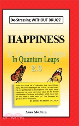Happiness In Quantum Leaps 2.0: De-Stressing WITHOUT DRUGS!