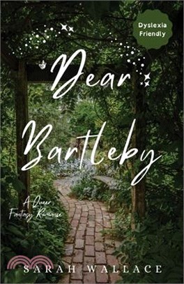 Dear Bartleby: A Queer Fantasy Romance - Dyslexia Friendly Print