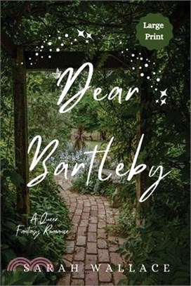 Dear Bartleby: A Queer Fantasy Romance - Large Print