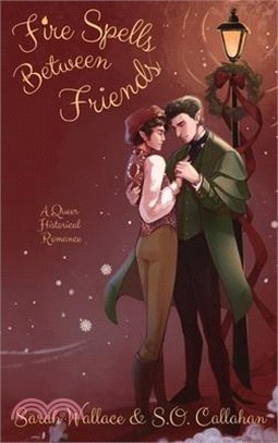 Fire Spells Between Friends: A Queer Historical Romance