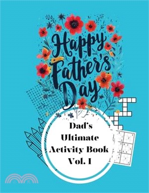 Happy Father's Day: The Ultimate Activity Book Volume I