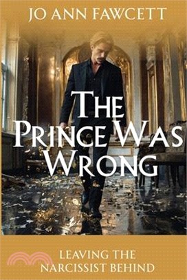 The Prince Was Wrong: Leaving the Narcissist Behind