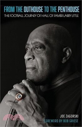From the Outhouse to the Penthouse: The Football Journey of Hall of Famer Larry Little