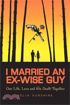 I Married an Ex-Wise Guy: Our Lives, Love and His Death Together