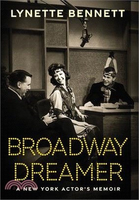 Broadway Dreamer: A New York Actor's Memoir