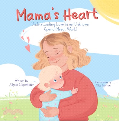 Mama's Heart: Understanding Love in an Unknown Special Needs World