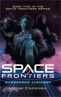 Space Frontiers: Dangerous Liaisons