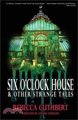 Six O'Clock House & Other Strange Tales