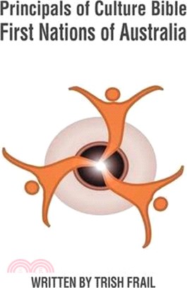 Principals of Culture Bible: First Nations of Australia