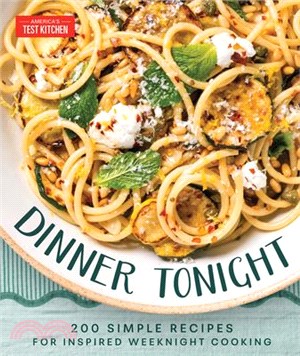Dinner Tonight: 200 Quick Recipes for Inspired Weeknight Cooking