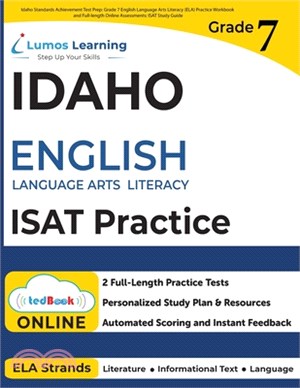 Idaho Standards Achievement Test Prep: Grade 7 English Language Arts Literacy (ELA) Practice Workbook and Full-length Online Assessments: ISAT Study G