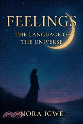 Feelings: Language of the Universe: Language of the universe