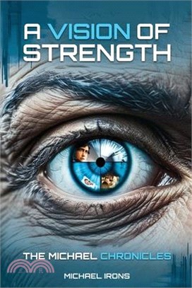 A Vision of Strength The Michael Chronicles