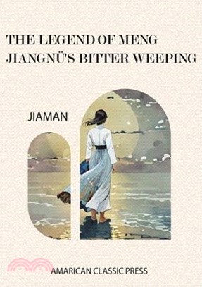 The Legend of Meng Jiangnü's Bitter Weeping