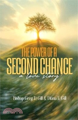 The Power of a Second Chance: A Love Story