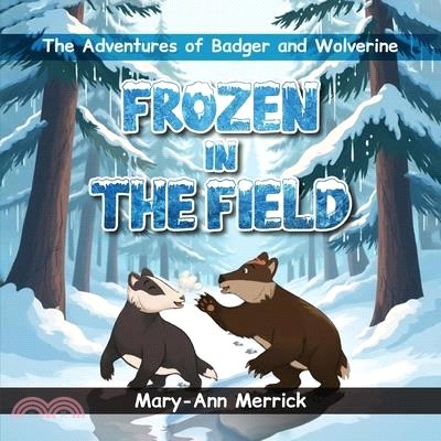The Adventures of Badger and Wolverine: Frozen In The Field