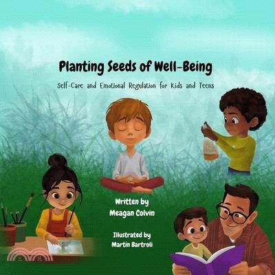 Planting Seeds of Well-Being: Self-Care and Emotional Regulation for Kids and Teens
