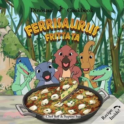 Dinosaur Cookbook: Ferrisaurus Frittata