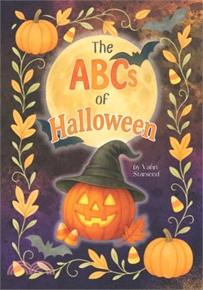 The ABCs of Halloween: Learning the Alphabet Has Never Been So Fun A Charmed, Spooky-Sweet Adventure for Littles, Early Readers, and Halloween Lovers