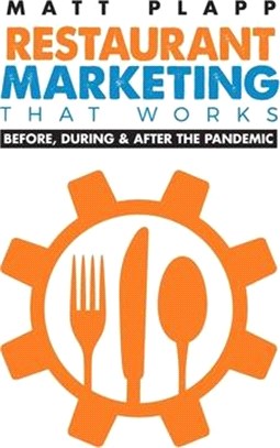 Restaurant Marketing That Works: Back to the Basics: Before, During & After the Pandemic