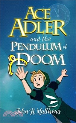 Ace Adler and the Pendulum of Doom