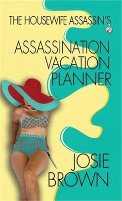 The Housewife Assassin's Assassination Vacation Planner