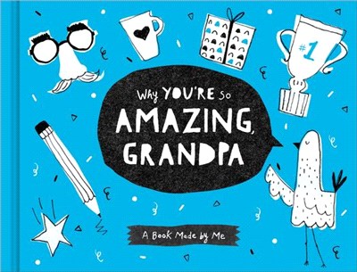 Why You're So Amazing, Grandpa: A Book Made by Me