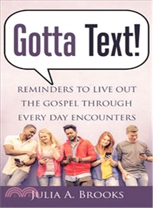Gotta Text! ― Reminders to Live Out the Gospel Through Every Day Encounters