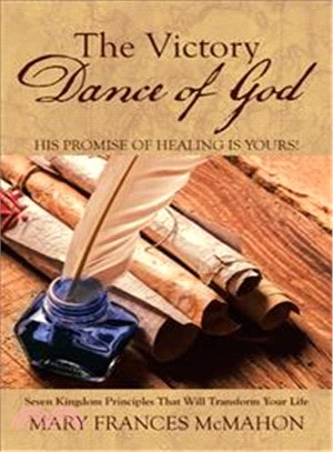 The Victory Dance of God ― His Promise of Healing Is Yours!