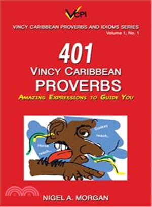 401 Vincy Caribbean Proverbs ― Amazing Expressions to Guide You