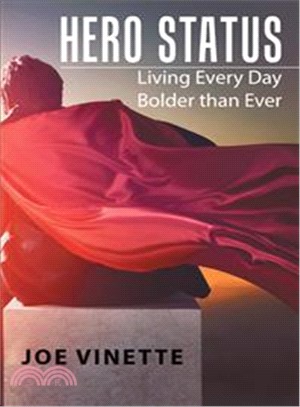 Hero Status ― Living Every Day Bolder Than Ever